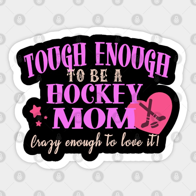 Tough Enough To Be A Hockey Mom Sticker by tropicalteesshop